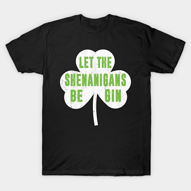 Let The Shenanigans Begin St Patricks Day T-Shirt by Dealphy